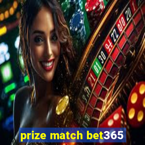 prize match bet365